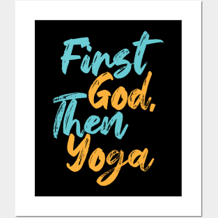 First God Then Yoga Posters and Art